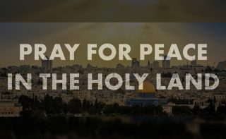 Pray For Peace In The Holy Land May 2021 Featured